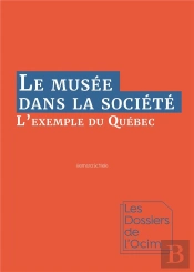 Le Musee Dans La Societe - L Exemple Du Quebec