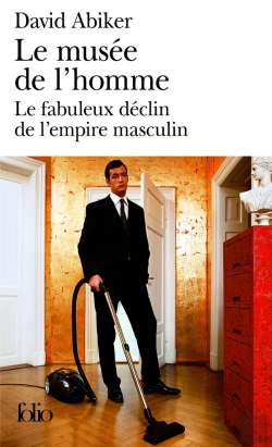 Bertrand.pt - Le Musée De L'Homme : Le Fabuleux Déclin De L'Empire Masculin