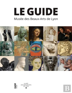 Bertrand.pt - Le Musee Des Beaux Arts De Lyon Guide Des Collections