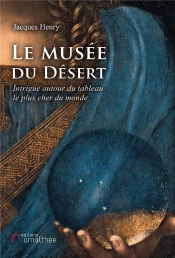 Le Musée Du Désert ; Intrigue Autour Du Tableau Le Plus Cher Du Monde