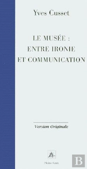 Le Musée : Entre Ironie Et Communication
