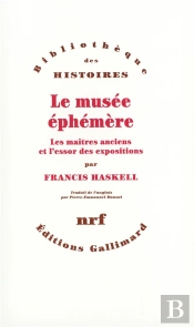 Le Musee Ephemere ; Les Maitres Anciens Et L'Essor Des Expositions