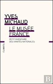 Le Musee France ; Petit Inventaire Des Vanites Nationales