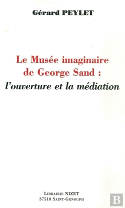 Bertrand.pt - Le Musée Imaginaire De George Sand : L'Ouverture Et La Médiation