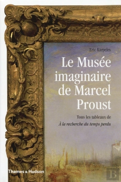 Bertrand.pt - Le Musée Imaginaire De Marcel Proust ; Tous Les Tableaux De 