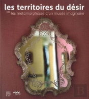 Le Musee Imaginaire, Les Territoires Du Desir