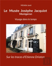Le Musée Josèphe Jacquiot Montgeron Voyage Dans Le Temps : Sur Les Traces D'Etienne Drioton