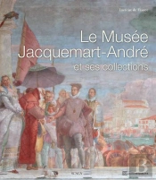 Le Musee Kacquemart-Andre Et Ses Collections