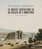Le Musée Napoléon Iii Au Palais De L'Industrie