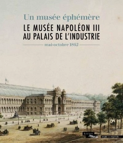 Bertrand.pt - Le Musée Napoléon Iii Au Palais De L'Industrie