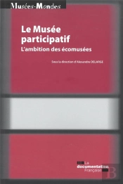 Le Musée Participatif ; L'Utopie Des Écomusées Et Sa Postérité