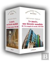 Le Musée, Une Histoire Mondiale I, Ii Et Iii : À La Conquête Du Monde, 1850-2020