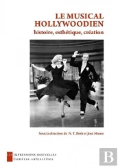 Le Musical Hollywoodien ; Histoire, Esthétique, Création