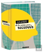 Le Must Des Recettes Pour Recevoir