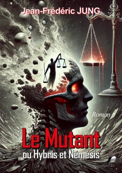 Bertrand.pt - Le Mutant Ou Hybris Et Némésis
