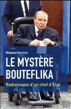 Bertrand.pt - Le Mystere Bouteflika, Radioscopie D'Un Chef D'Etat