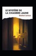 Le Mystere De La Chambre Jaune Annote