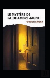 Le Mystere De La Chambre Jaune Annote