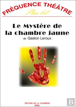 Bertrand.pt - Le Mystère De La Chambre Jaune ; Théâtre