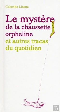 Bertrand.pt - Le Mystère De La Chaussette Orpheline Et Autres Tracas Du Quotidien