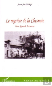 Le Mystère De La Chesnaie ; Une Légende Bretonne