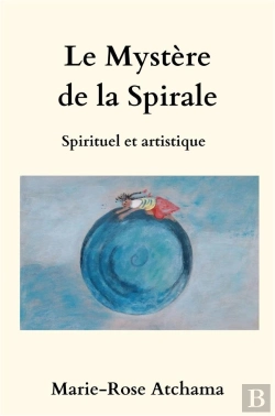 Bertrand.pt - Le Mystère De La Spirale : Spirituel Et Artistique