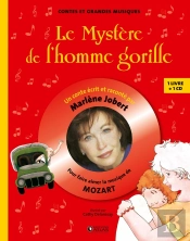 Le Mystère De L'Homme Gorille ; Pour Faire Aimer La Musique De Mozart