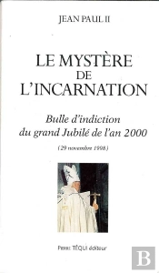 Le Mystère De L'Incarnation : Bulle D'Induction Du Grand Jubilé De L'An 2000
