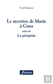 Le Mystere De Marie À Cana ; La Péripétie