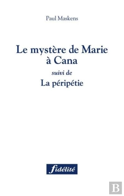 Bertrand.pt - Le Mystere De Marie À Cana ; La Péripétie