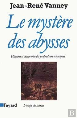 Bertrand.pt - Le Mystère Des Abysses : Histoires Et Découvertes Des Profondeurs Océaniques