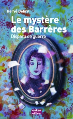 Bertrand.pt - Le Mystère Des Barrères ; Disparu De Guerre