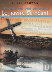 Le Mystère Des Origines Tome 4 ; Le Navire Du Néant