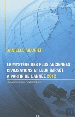 Bertrand.pt - Le Mystère Des Plus Anciennes Civilisations Et Leur Impact À Partir De L'Année 2012