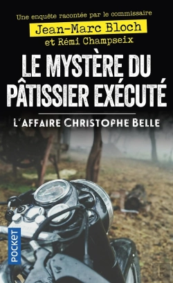 Bertrand.pt - Le Mystère Du Pâtissier Éxécuté : L'Affaire Christophe Belle