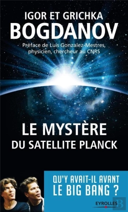 Bertrand.pt - Le Mystère Du Satellite Planck ; Qu'Y Avait-Il Avant Le Big Bang ?