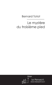 Le Mystère Du Troisième Pied
