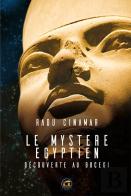Le Mystère Egyptien ; Découverte Au Bucegi