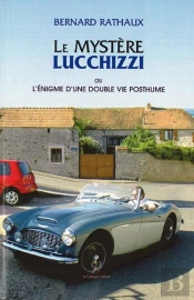 Le Mystère Lucchizzi Ou L'Énigme D'Une Double Vie Posthume