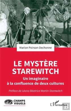 Bertrand.pt - Le Mystère Starewitch : Un Imaginaire À La Confluence De Deux Cultures