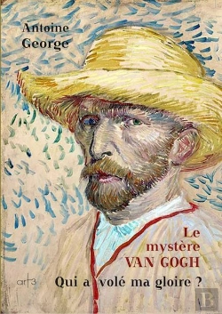 Bertrand.pt - Le Mystère Van Gogh ; Qui A Volé Ma Gloire ?