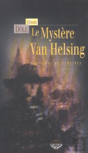 Le Mystere Van Helsing - Histoires De Vampires