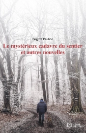 Le Mystérieux Cadavre Du Sentier Et Autres Nouvelles