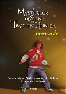 Bertrand.pt - Le Mystérieux Destin De Timothy Hunter T.3 ; Croisade