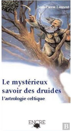 Bertrand.pt - Le Mystérieux Savoir Des Druides ; L'Astrologie Celtique