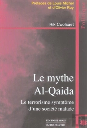 Le Mythe Al-Qaida ; Le Terrorisme Symptome D'Une Societe Malade                 