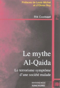 Bertrand.pt - Le Mythe Al-Qaida ; Le Terrorisme Symptome D'Une Societe Malade                 