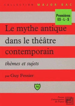 Bertrand.pt - Le Mythe Antique Dans Le Theatre Contemporain Themes Et Sujets