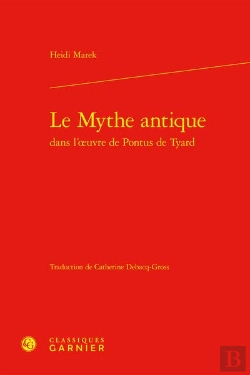 Bertrand.pt - Le Mythe Antique Dans L'Oeuvre De Pontus De Tyard