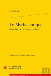 Le Mythe Antique Dans L'Oeuvre De Pontus De Tyard